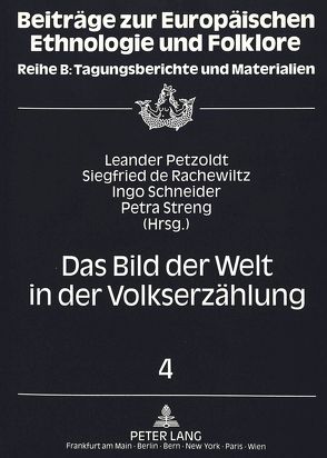 Das Bild der Welt in der Volkserzählung von Petzoldt,  Leander, Rachewiltz,  Siegfried de, Schneider,  Ingo, Streng,  Petra