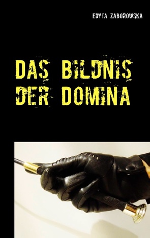 Das Bildnis der Domina von Zaborowska,  Edyta