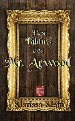 Das Bildnis des Mr. Arwood von Klarissa,  Klein