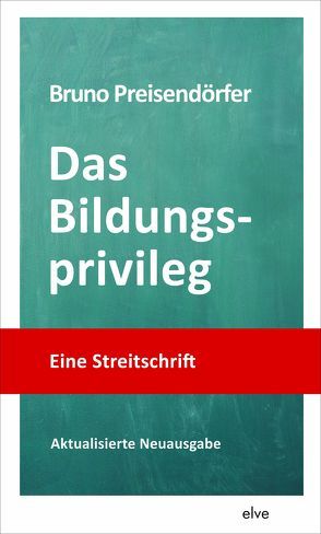 Das Bildungsprivileg von Preisendörfer,  Bruno