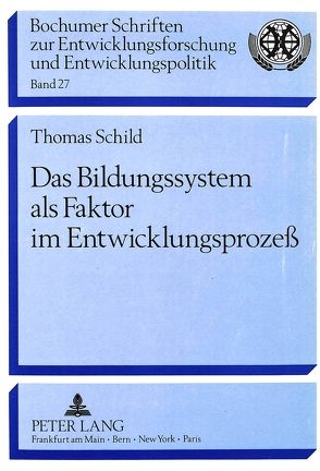 Das Bildungssystem als Faktor im Entwicklungsprozeß von Schild,  Thomas