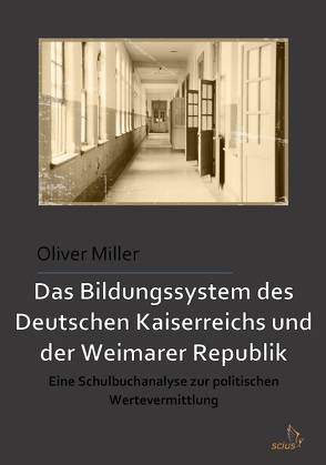 Das Bildungssystem des Deutschen Kaiserreichs und der Weimarer Republik von Miller,  Oliver