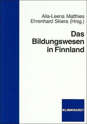 Das Bildungswesen in Finnland von Matthies,  Aila-Leena, Skiera,  Ehrenhard