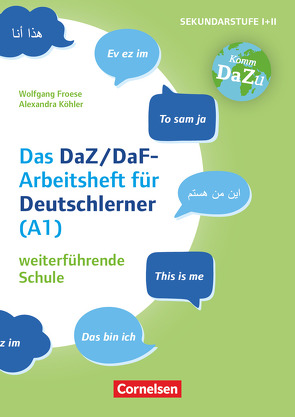 „Das bin ich“ – das DaZ/DaF Arbeitsheft für Deutschlernende (A1) weiterführende Schule – Mit Aufgaben zum Gestalten, Schreiben und Sprechen von Froese,  Wolfgang, Köhler,  Alexandra, Reinhardt,  Irena