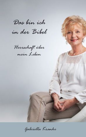 Das bin ich in der Bibel von Kranke,  Gabriella