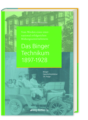 Das Binger Technikum 1897-1928 von Wiegers,  Hilke