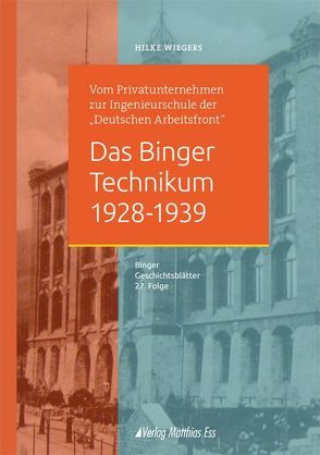 Das Binger Technikum 1928-1939 von Wiegers,  Hilke