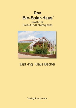 Das Bio-Solar-Haus von Becher,  Klaus