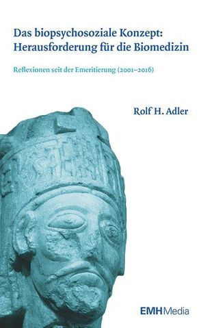 Herausforderung für die Biomedizin: Das biopsychosoziale Konzept von H. Adler,  Rolf