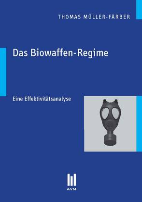 Das Biowaffen-Regime von Müller-Färber,  Thomas