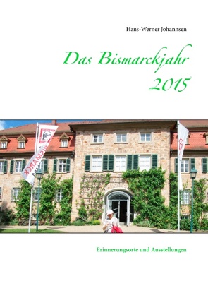 Das Bismarckjahr 2015 von Johannsen,  Hans-Werner