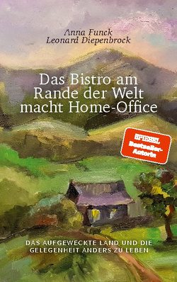 Das Bistro am Rande der Welt macht Home-Office von Diepenbrock,  Leonard, Funck,  Anna