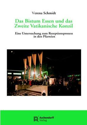 Das Bistum Essen und das Zweite Vatikanische Konzil von Schmidt,  Verena