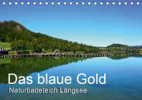 Das blaue Gold – Naturbadeteich LängseeAT-Version (Tischkalender 2019 DIN A5 quer) von Gold,  Michaela