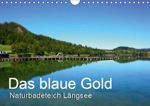 Das blaue Gold – Naturbadeteich LängseeAT-Version (Wandkalender 2019 DIN A4 quer) von Gold,  Michaela