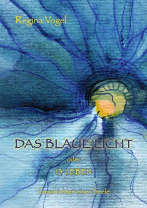 Das blaue Licht von Vogel,  Regina