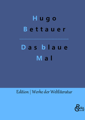 Das blaue Mal von Bettauer,  Hugo, Gröls-Verlag,  Redaktion