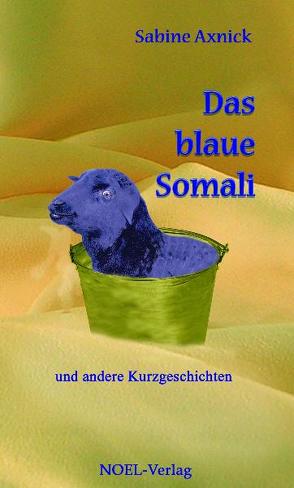 Das blaue Somali von Axnick,  Sabine