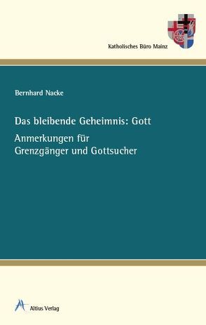 Das bleibende Geheimnis: Gott von Lehmann,  Karl Kardinal, Nacke,  Bernhard, Vanecek,  Günter