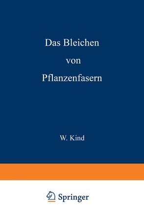 Das Bleichen der Pflanzenfasern von Kind,  W.