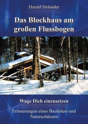 Das Blockhaus am großen Flussbogen von Helander,  Harald