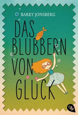 Das Blubbern von Glück von Höfker,  Ursula, Jonsberg,  Barry