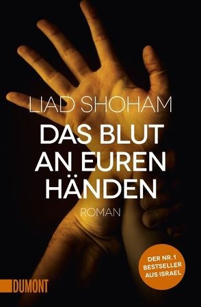 Das Blut an euren Händen von Harnisch,  Ulrike, Shoham,  Liad