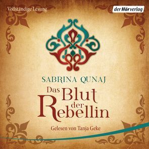 Das Blut der Rebellin von Geke,  Tanja, Qunaj,  Sabrina