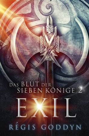 Das Blut der sieben Könige 2: Exil von Goddyn,  Regis, Schöner,  Thomas