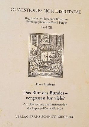 Das Blut des Bundes – vergossen für viele? von Berger,  David, Hauke,  Manfred, Prosinger,  Franz