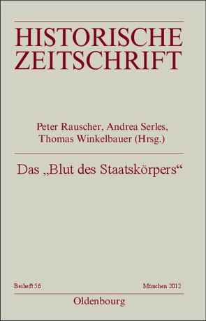 Das „Blut des Staatskörpers“ von Rauscher,  Peter, Serles,  Andrea, Winkelbauer,  Thomas