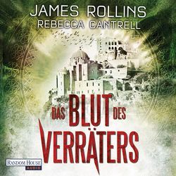 Das Blut des Verräters von Brod,  Oliver, Cantrell,  Rebecca, Rollins,  James, Stöbe,  Norbert