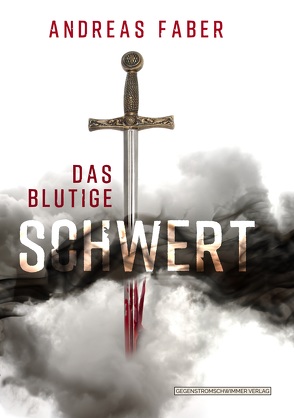 Das blutige Schwert von Faber,  Andreas