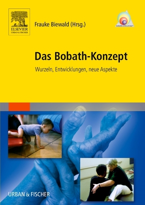 Das Bobath-Konzept von Bernard,  Karen, Berting-Hüneke,  Christa, Biewald,  Frauke, Brandner,  Ulla, Carreras,  Carmen, Dammshäuser,  Birgit, Dreyer,  Petra, Grafmüller-Hell,  Christa, Grete,  Jürgen, Haberstock,  Barbara, Jacobs,  Gabi, Kraus-Irsigler,  Florence, Krause,  T., Lutz,  Luise, Meier-Baumgartner,  Hans Peter, Meins,  Wolfgang, Michaelis,  Richard, Ohrt,  Barbara, Paeth Rohlfs,  Bettina, Ritter,  Gisela, Sonnenschein,  Christina, Treml-Sieder,  Helga, Urquizo,  Victor-Hugo, von Arentsschild,  Renate, Wiebel-Engelbrecht,  Irmgard