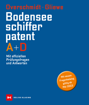 Das Bodensee-Schifferpatent A + D von Andrews,  Klaus, Gliewe,  Ramon, Overschmidt,  Heinz