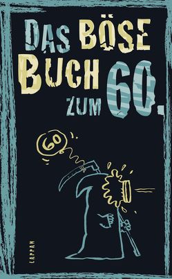 Das böse Buch zum 60. Ein satirisches Geschenkbuch zum 60. Geburtstag von Gitzinger,  Peter, Höke,  Linus, Plikat,  Ari, Schmelzer,  Roger