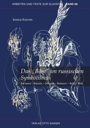 Das „Böse“ im russischen Symbolismus. Bal’mont – Brjusov – Sologub – Remizov – Belyi – Blok von Kravets,  Jessica