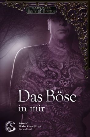 Das Böse in mir von Arnold,  Anett, Bendrin,  Manuel Otto, Britzkow,  Georg, Bureta,  Rafaela, Chick,  Mike, Drews,  Sarah, Duncan,  Michelle K., Eschenfelder,  Christian Veit, Feifar,  Ulrike, Florian,  Krenn, Gehring,  Elisabeth, Grzeschista,  Maria, Hoffmann,  Dirk, Kor,  Ralf, Kraske,  Hartmut Holger, Krenn,  Florian, Krohberger,  Andreas, Madaffari,  Maria Catharina, Meier,  Jan Niklas, Meyer,  Sven, Pietschmann,  Jessica, Reinöhl,  Christian, Riedel,  Jessica, Stadler,  Andreas, Zembsch,  Ute