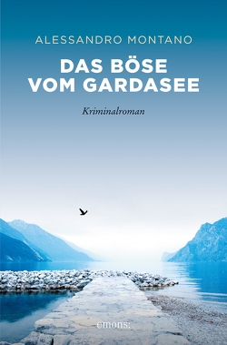 Das Böse vom Gardasee von Montano,  Alessandro