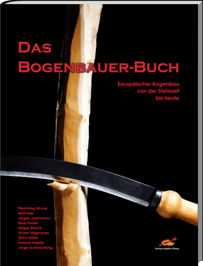 Das Bogenbauer-Buch von Alles,  Volker, Flemming,  Alrune, Hein,  Wulf, Hörnig,  Angelika, Junkmanns,  Jürgen, Pantel,  Boris, Riesch,  Holger, Stegmeyer,  Achim, Stehli,  Ulrich, Vögele,  Konrad, Zschieschang,  Jorge