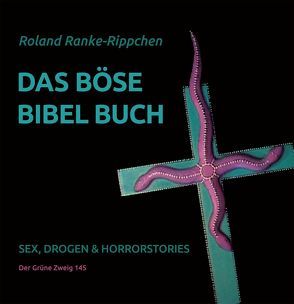 Das böse Bibel Buch von Müller-Ebeling,  Claudia, Ranke-Rippchen,  Ronald, Rätsch,  Christian