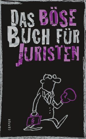 Das böse Buch für Juristen von Gitzinger,  Peter, Höke,  Linus, Plikat,  Ari, Schmelzer,  Roger