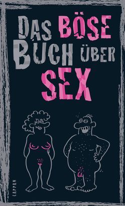 Das böse Buch über Sex von Gitzinger,  Peter, Höke,  Linus, Plikat,  Ari, Schmelzer,  Roger