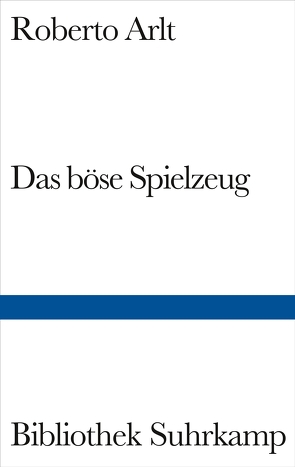 Das böse Spielzeug von Arlt,  Roberto, Villoro,  Juan, Wehr,  Elke