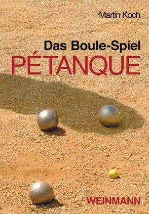 Das Boule-Spiel Pétanque von Martin,  Koch