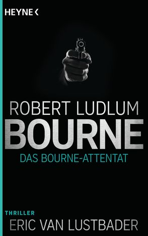 Das Bourne Attentat von Jakober,  Norbert, Ludlum,  Robert