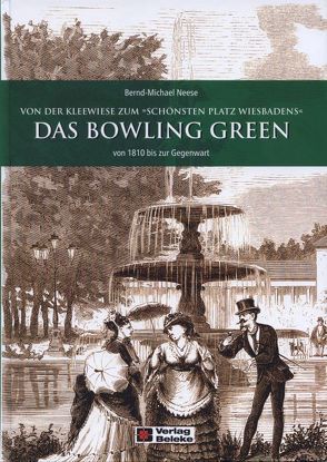 Das Bowling Green von 1810 bis zur Gegenwart von Neese,  Bernd-Michael