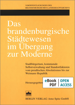 Das brandenburgische Städtewesen im Übergang zur Moderne von Neitmann,  Klaus