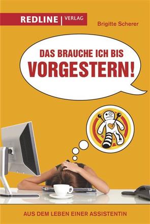 Das brauche ich bis vorgestern! von Scherer,  Brigitte