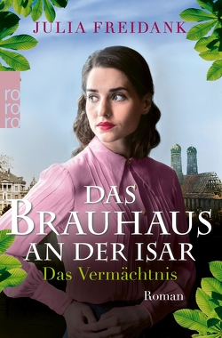 Das Brauhaus an der Isar: Das Vermächtnis von Freidank,  Julia